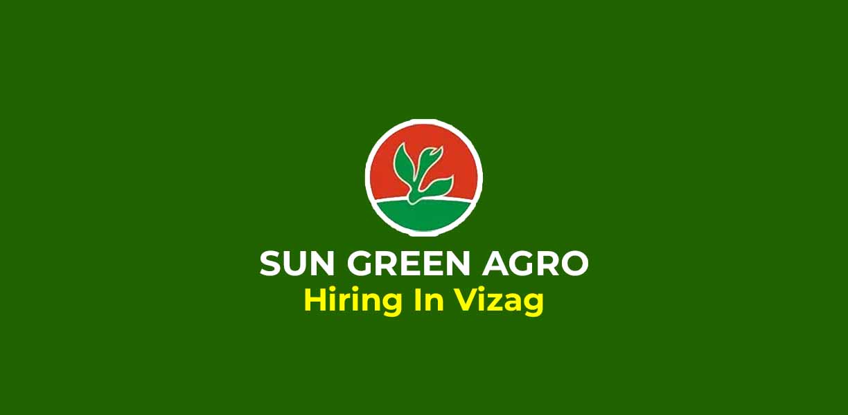 Hiring Multiple Roles in Auto Nagar Vizag at Sun Green Agro