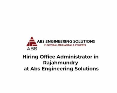 Hiring Office Administrator in Rajahmundry at Abs Engineering Solutions