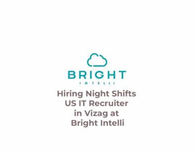 Hiring Night Shifts US IT Recruiter in Vizag at Bright Intelli