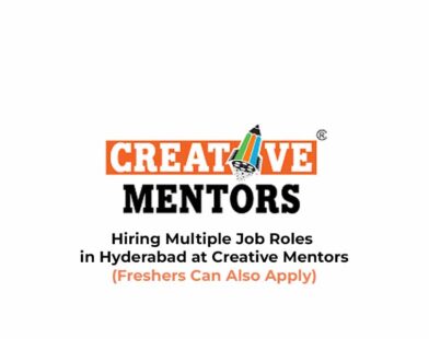 Hiring Multiple Job Roles in Hyderabad at Creative Mentors