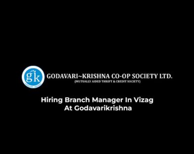Hiring Branch Manager In Vizag At Godavarikrishna