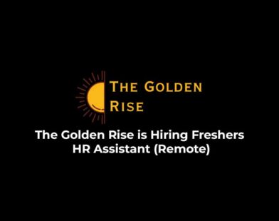 The Golden Rise is Hiring Freshers HR Assistant (Remote)