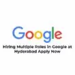 Hiring Multiple Roles in Google at Hyderabad Apply Now