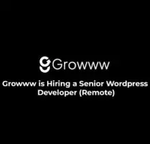 Growww is Hiring a Senior WordPress Developer (Remote)