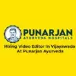 Hiring Video Editor In Vijayawada At Punarjan Ayurveda