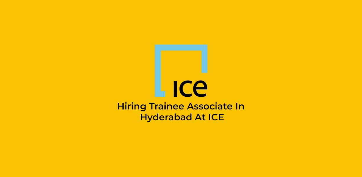 Hiring Trainee Associate In Hyderabad At ICE