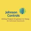 Hiring Project Engineer In Vizag At Johnson Controls