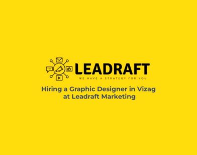 Hiring a Graphic Designer in Vizag at Leadraft Marketing