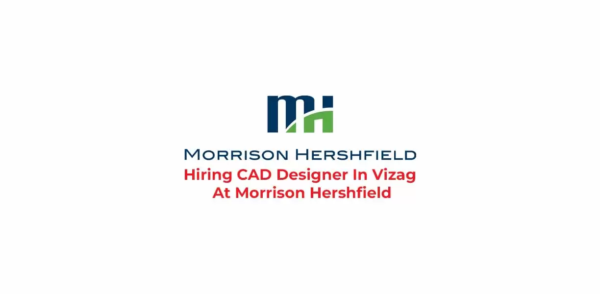 Hiring CAD Designer In Vizag At Morrison Hershfield