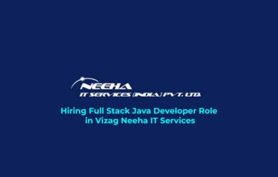 Hiring Full Stack Java Developer Role in Vizag Neeha IT Services