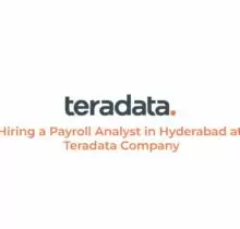 Hiring a Payroll Analyst in Hyderabad at Teradata Company