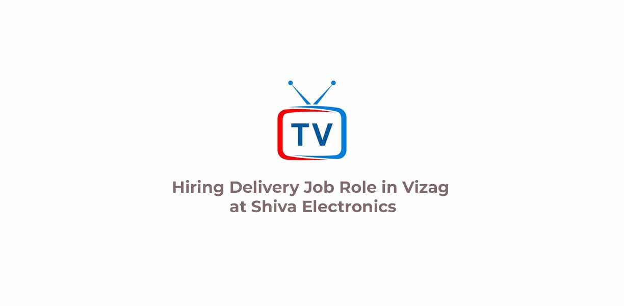 hiring-delivery-boys-job-role-in-vizag-at-shiva-electronics