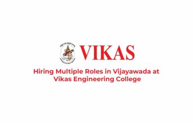 Hiring Multiple Roles in Vijayawada at Vikas Engineering College