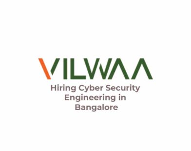 VILWAA TECH is Hiring Cyber Security Engineering in Bangalore