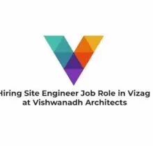 Hiring Site Engineer Job Role in Vizag at Vishwanadh Architects