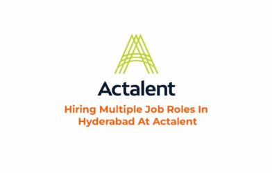 Hiring Multiple Job Roles In Hyderabad At Actalent