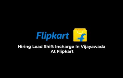 Hiring Lead Shift Incharge In Vijayawada At Flipkart