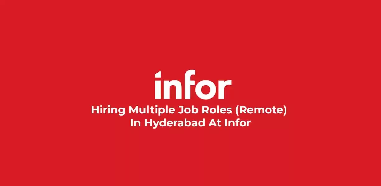 Hiring Multiple Job Roles (Remote) In Hyderabad At Infor