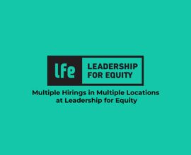 Multiple Hirings in Multiple Locations at Leadership for Equity