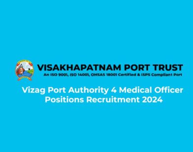 Vizag Port Authority 4 Medical Officer Positions Recruitment 2024