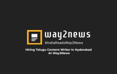 Hiring Telugu Content Writer In Hyderabad At Way2News