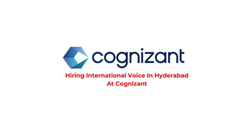 Hiring International Voice In Hyderabad At Cognizant