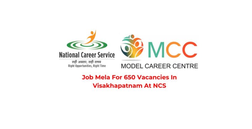 Job Mela For 650 Vacancies In Visakhapatnam At NCS