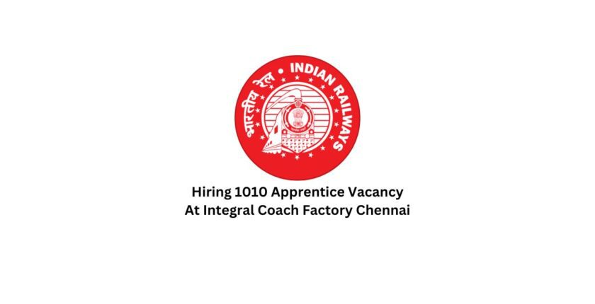 Hiring 1010 Apprentice Vacancy At Integral Coach Factory Chennai