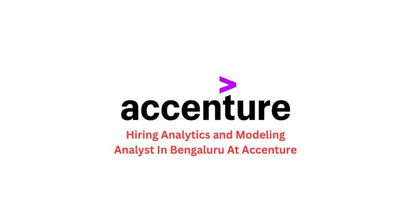 Hiring Analytics and Modeling Analyst In Bengaluru At Accenture