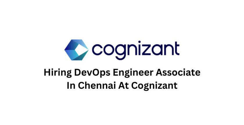 Hiring DevOps Engineer Associate In Chennai At Cognizant