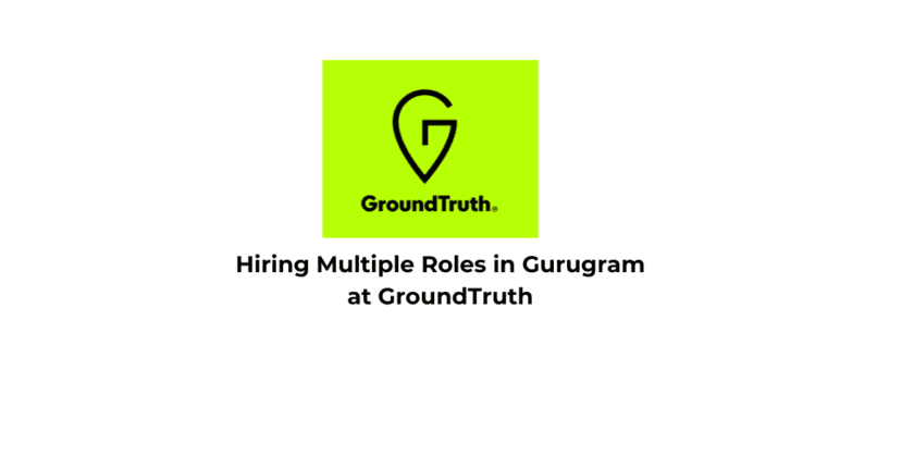 Hiring Multiple Roles in Gurugram at GroundTruth