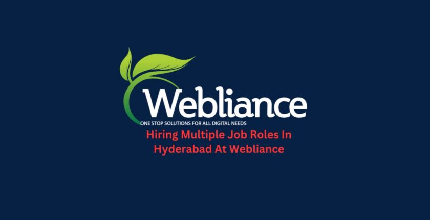 Hiring Multiple Job Roles In Hyderabad At Webliance