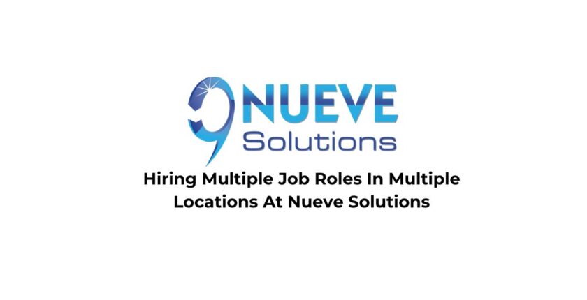 Hiring Multiple Job Roles In Multiple Locations At Nueve Solutions