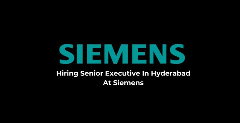 Hiring Senior Executive In Hyderabad At Siemens