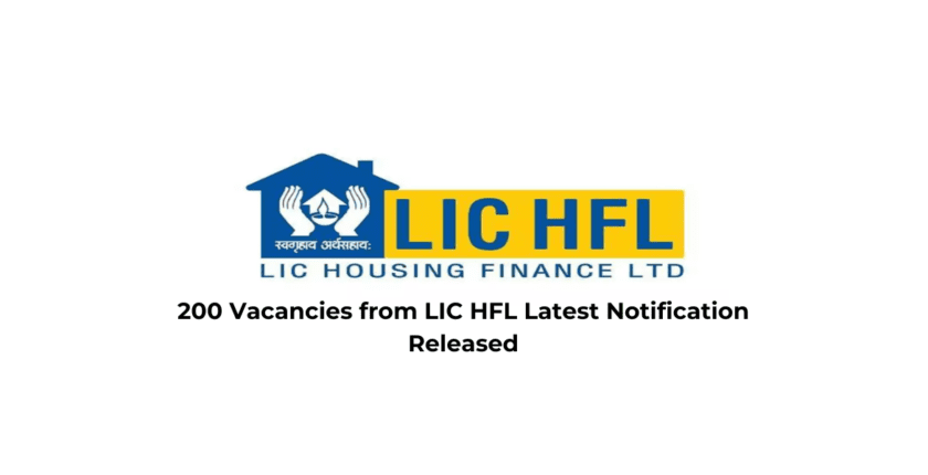 200 Vacancies from LIC HFL Latest Notification Released