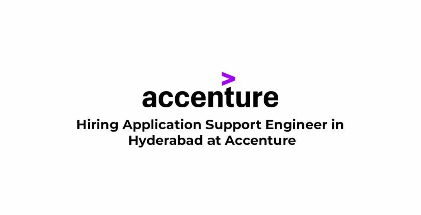 Hiring Application Support Engineer in Hyderabad at Accenture