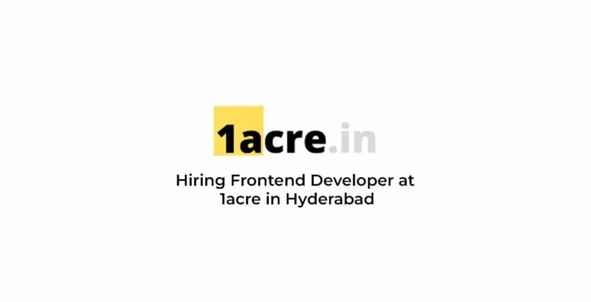 Hiring Frontend Developer at 1acre in Hyderabad