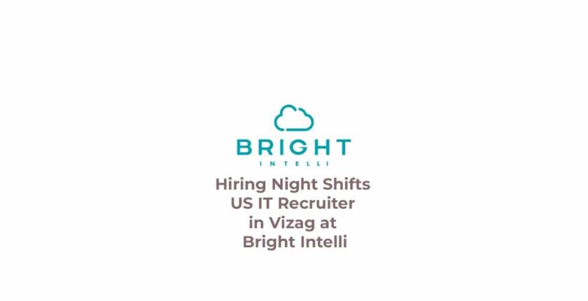 Hiring Night Shifts US IT Recruiter in Vizag at Bright Intelli