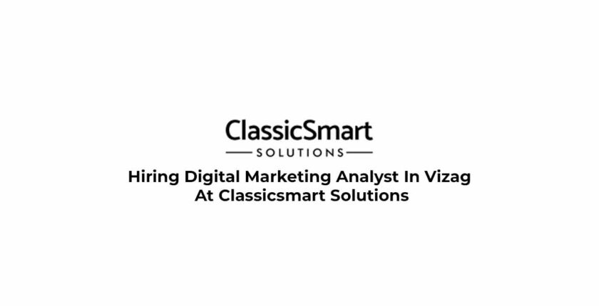 Hiring Digital Marketing Analyst In Vizag At Classicsmart Solutions