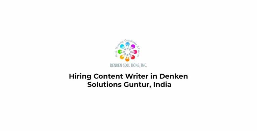 Hiring Content Writer in Denken Solutions Guntur, India