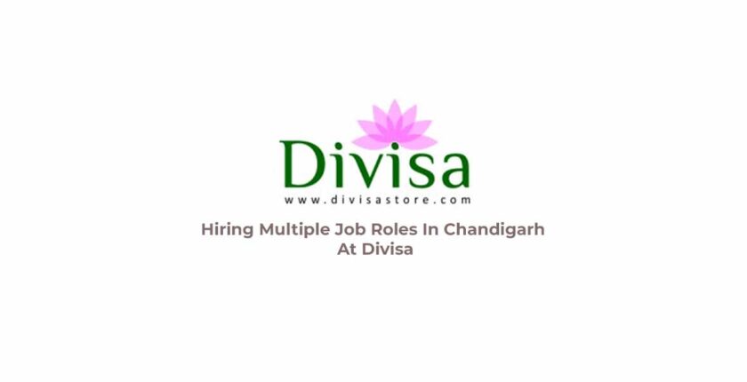 Hiring Multiple Job Roles In Chandigarh At Divisa