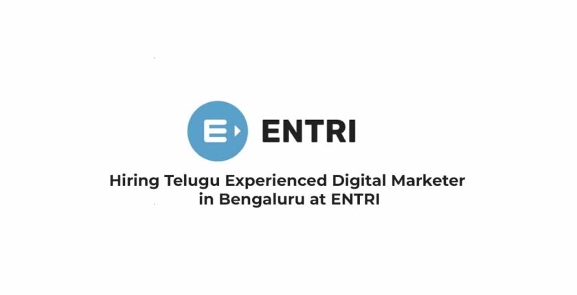 Hiring Telugu Experienced Digital Marketer in Bengaluru at ENTRI