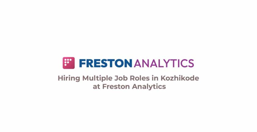 Hiring Multiple Job Roles in Kozhikode at Freston Analytics