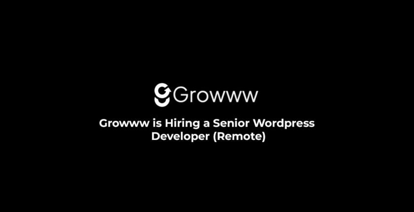 Growww is Hiring a Senior Wordpress Developer (Remote)