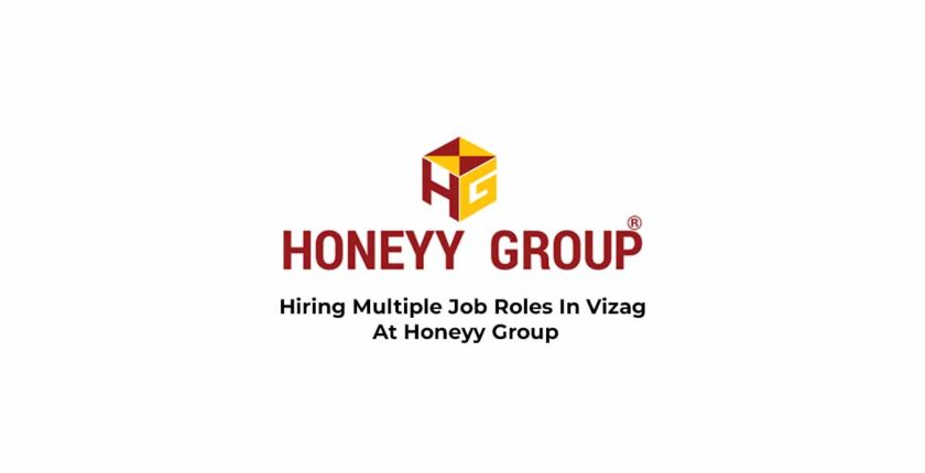 Hiring Multiple Job Roles In Vizag At Honeyy Group