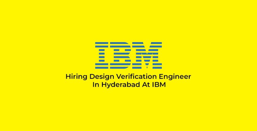 Hiring Design Verification Engineer In Hyderabad At IBM