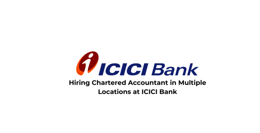 Hiring Chartered Accountant in Multiple Locations at ICICI Bank