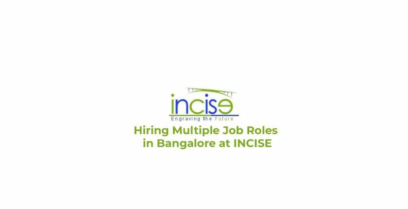 Hiring Multiple Job Roles in Bangalore at INCISE