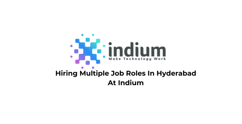 Hiring Multiple Job Roles In Hyderabad At Indium