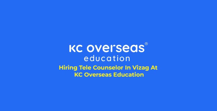 Hiring Tele Counselor In Vizag At KC Overseas Education